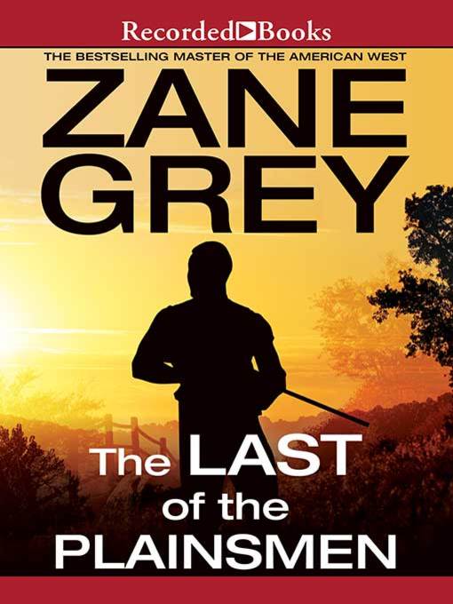 Title details for The Last of the Plainsmen by Zane Grey - Available